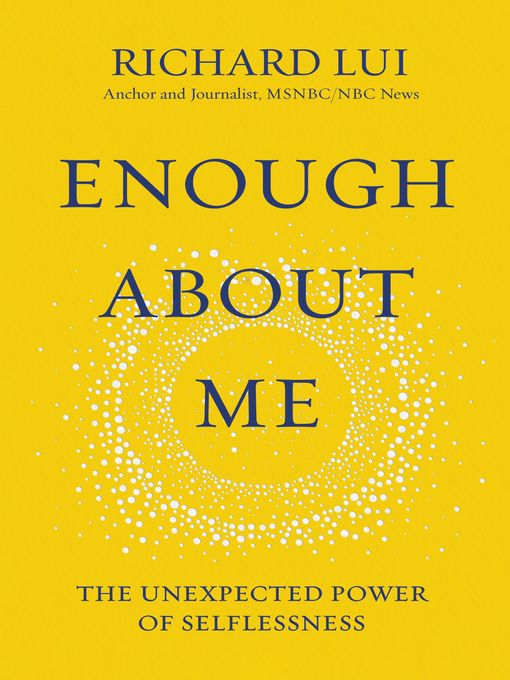 Title details for Enough About Me by Richard Lui - Wait list